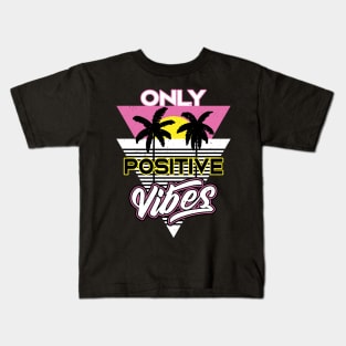 Only Positive Vibes Retro Slogan Kids T-Shirt